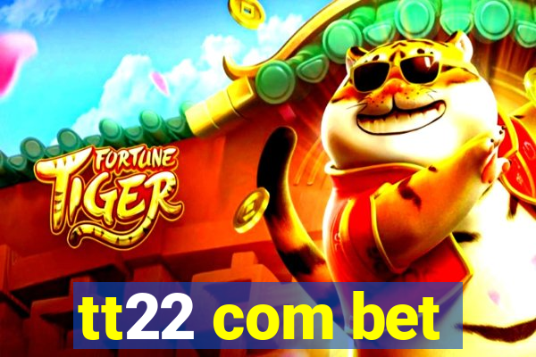 tt22 com bet